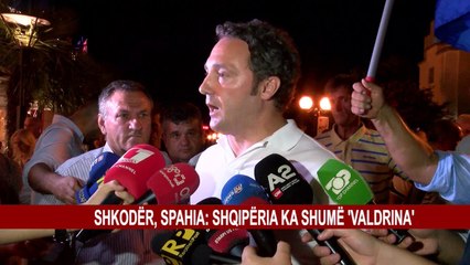 SHKODËR, SPAHIA: SHQIPËRIA KA SHUMË ‘VALDRINA’