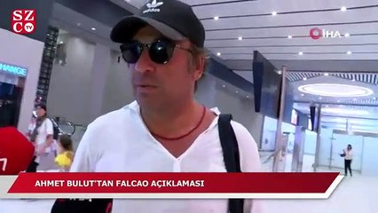 Ahmet Bulut’tan Falcao transferine ilişkin açıklama