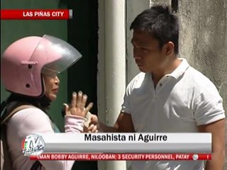 Police has CCTV footage of killing in Aquirre home