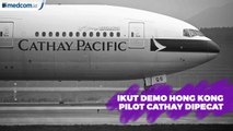 Pilot Cathay Pasific Dipecat Usai Ikut Demo Hong Kong