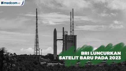 Modernisasi Layanan Digital, BRI Luncurkan Satelit Baru