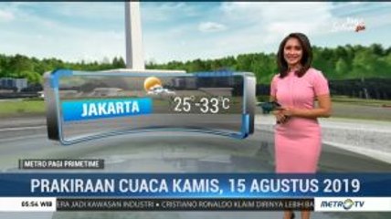 Prakiraan Cuaca Kamis, 15 Agustus 2019