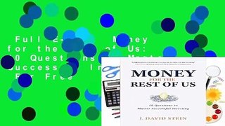 Full E-book  Money for the Rest of Us: 10 Questions to Master Successful Investing  For Free