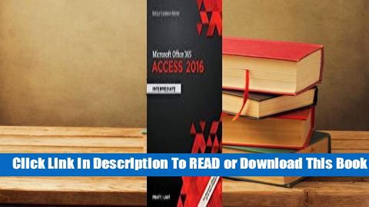 Microsoft Office 365 & Access 2016: Intermediate (Shelly Cashman Series)