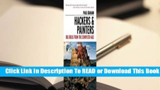 Hackers & Painters: Big Ideas from the Computer Age