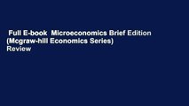 Full E-book  Microeconomics Brief Edition (Mcgraw-hill Economics Series)  Review