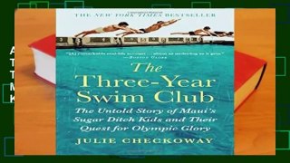 About For Books  The Three-Year Swim Club: The Untold Story of Maui s Sugar Ditch Kids and Their