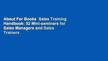 About For Books  Sales Training Handbook: 52 Mini-seminars for Sales Managers and Sales Trainers