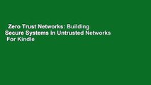 Zero Trust Networks: Building Secure Systems in Untrusted Networks  For Kindle