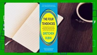 [Read] The Four Tendencies: The Indispensable Personality Profiles That Reveal How to Make Your