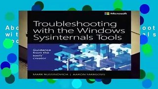 About For Books  Troubleshooting with the Windows Sysinternals Tools Complete