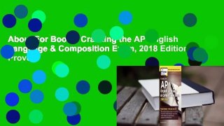 About For Books  Cracking the AP English Language & Composition Exam, 2018 Edition: Proven