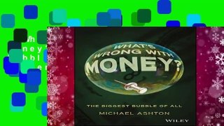 What s Wrong with Money?: The Biggest Bubble of All  Best Sellers Rank : #2