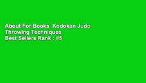 About For Books  Kodokan Judo Throwing Techniques  Best Sellers Rank : #5