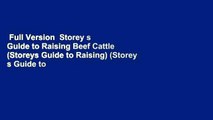 Full Version  Storey s Guide to Raising Beef Cattle (Storeys Guide to Raising) (Storey s Guide to