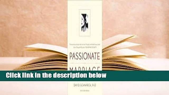 Passionate Marriage: Keeping Love and Intimacy Alive in Committed Relationships Complete