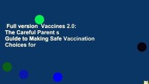Full version  Vaccines 2.0: The Careful Parent s Guide to Making Safe Vaccination Choices for