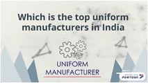 Which is the top uniform manufacturers in India