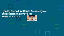 [Read] Etched in Stone: Archeological Discoveries that Prove the Bible  For Kindle