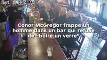 Conor McGregor frappe un  homme dans un bar qui refuse  de “boire un verre” !