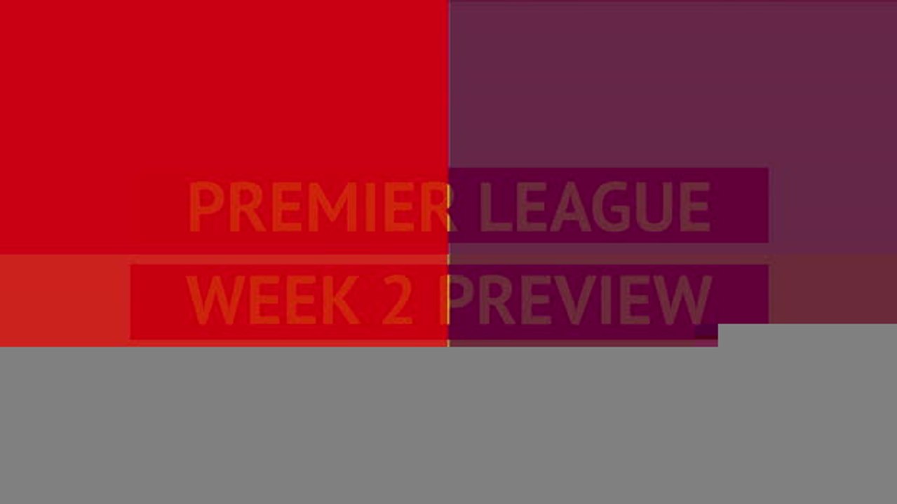 Opta Premier League preview - Matchday 2