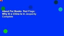 About For Books  Red Flags: Why Xi s China Is in Jeopardy Complete