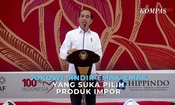 Jokowi Sindir Emak-Emak yang Suka Pilih Produk Impor