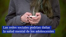 Las redes sociales podrían dañar la salud mental de los adolescentes