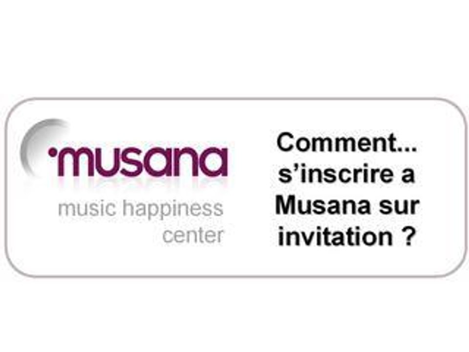 Comment s'inscrire à Musana sur invitation ?