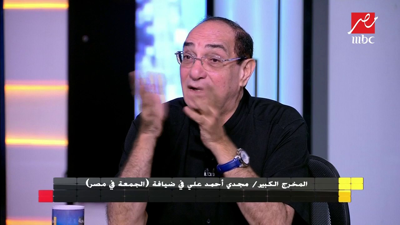 المخرج مجدي أحمد علي: لا يوجد ممثل حتي الآن وصل...