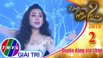 THVL | Duyên dáng Bolero 2019 - Tập 2[6]: Mộng sầu - Băng Khuê