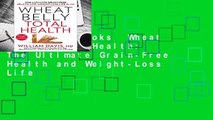 About For Books  Wheat Belly Total Health: The Ultimate Grain-Free Health and Weight-Loss Life