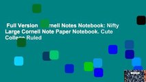 Full Version  Cornell Notes Notebook: Nifty Large Cornell Note Paper Notebook. Cute College Ruled
