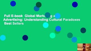 Full E-book  Global Marketing and Advertising: Understanding Cultural Paradoxes  Best Sellers