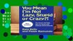 About For Books  You Mean I m Not Lazy, Stupid or Crazy?!: The Classic Self-help Book for Adults