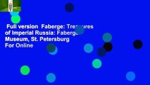 Full version  Faberge: Treasures of Imperial Russia: Faberge Museum, St. Petersburg  For Online