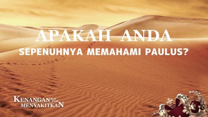 Film Rohani Terbaru | Klip Film KENANGAN MENYAKITKAN（3）Apakah Anda Sepenuhnya Memahami Paulus?