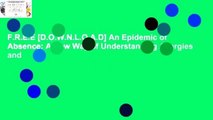 F.R.E.E [D.O.W.N.L.O.A.D] An Epidemic of Absence: A New Way of Understanding Allergies and