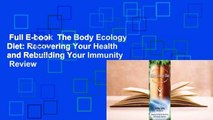 Full E-book  The Body Ecology Diet: Recovering Your Health and Rebuilding Your Immunity  Review