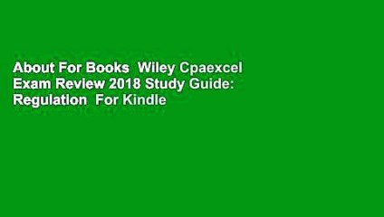 About For Books  Wiley Cpaexcel Exam Review 2018 Study Guide: Regulation  For Kindle