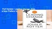 Full Version  Leading Change, With a New Preface by the Author Complete