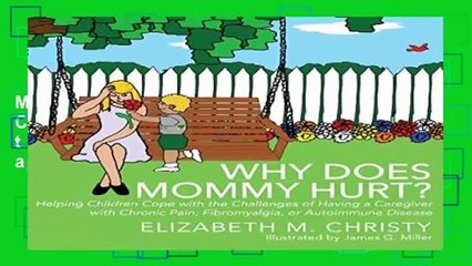 Full E-book  Why Does Mommy Hurt? Helping Children Cope with the Challenges of Having a Caregiver