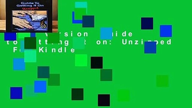 Full version Guide to Getting It on: Unzipped For Kindle