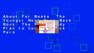 About For Books  The Younger Next Year Back Book: The Whole-Body Plan to Conquer Back Pain