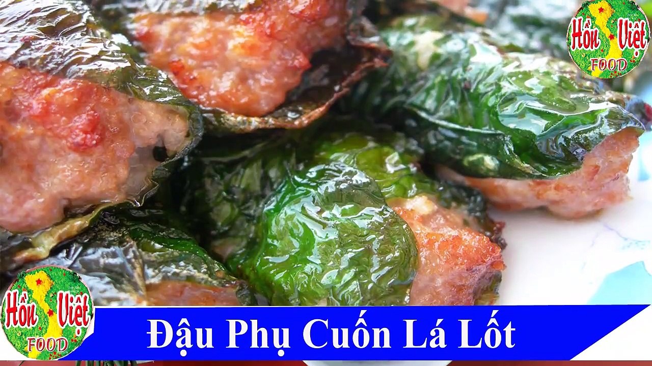 ✅ ĐẬU PHỤ CUỐN LÁ LỐT Món Ăn Ngon Lạ Nhìn Thấy Là Thèm - Hồn Việt Food