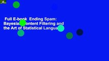 Full E-book  Ending Spam: Bayesian Content Filtering and the Art of Statistical Language