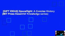 [GIFT IDEAS] Spaceflight: A Concise History (MIT Press Essential Knowledge series)