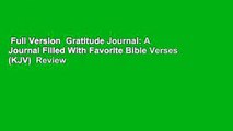 Full Version  Gratitude Journal: A Journal Filled With Favorite Bible Verses (KJV)  Review