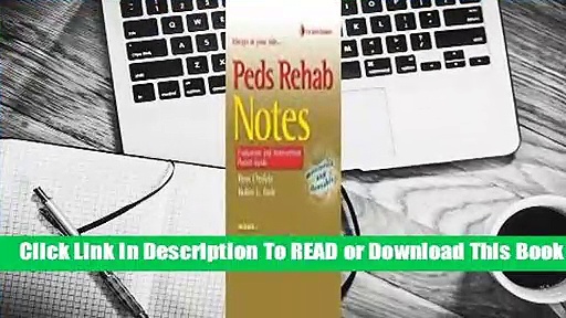 Online Peds Rehab Notes: Evaluation and Intervention Pocket Guide  For Online