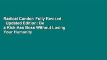 Radical Candor: Fully Revised   Updated Edition: Be a Kick-Ass Boss Without Losing Your Humanity